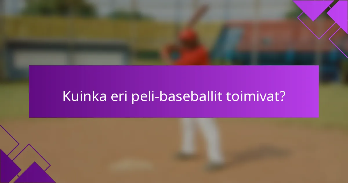 Kuinka eri peli-baseballit toimivat?